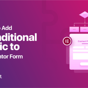 Conditional Fields for Elementor Form – Display Conditions